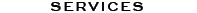 SERVICES